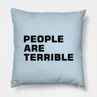 People Are Terrible Pillow