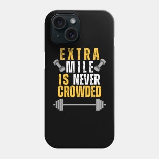 Extra mile is never crowded Phone Case