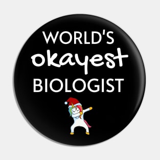 World's Okayest Biologist Funny Tees, Unicorn Dabbing Funny Christmas Gifts Ideas for a Biologist Pin