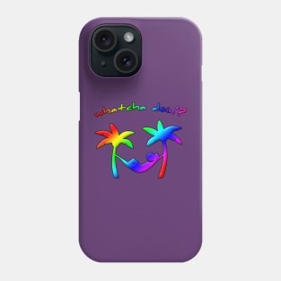 whatcha doin'? Phone Case