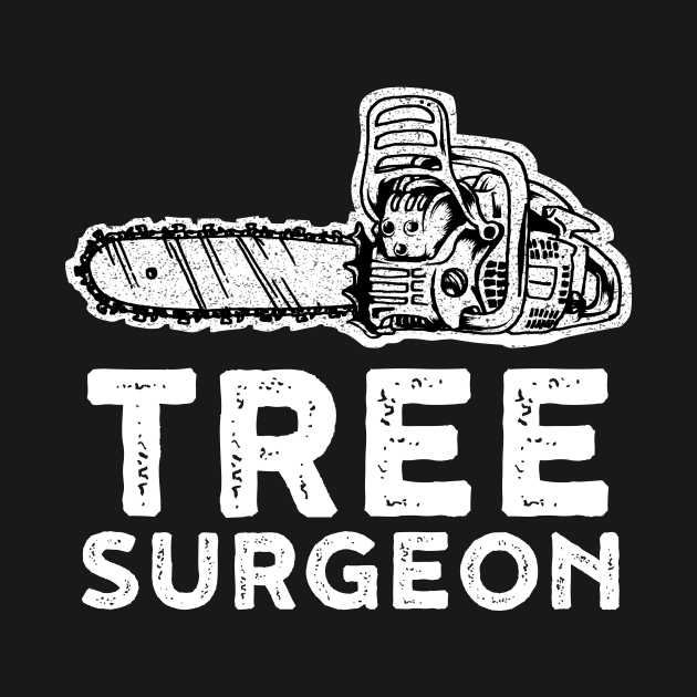 Tree Surgeon Funny Arborist Gift by CatRobot