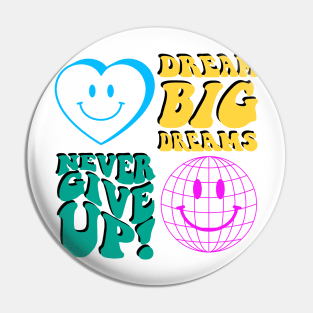 never give up, big dreams Pin