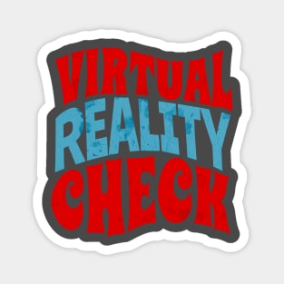 Virtual Reality Check Magnet