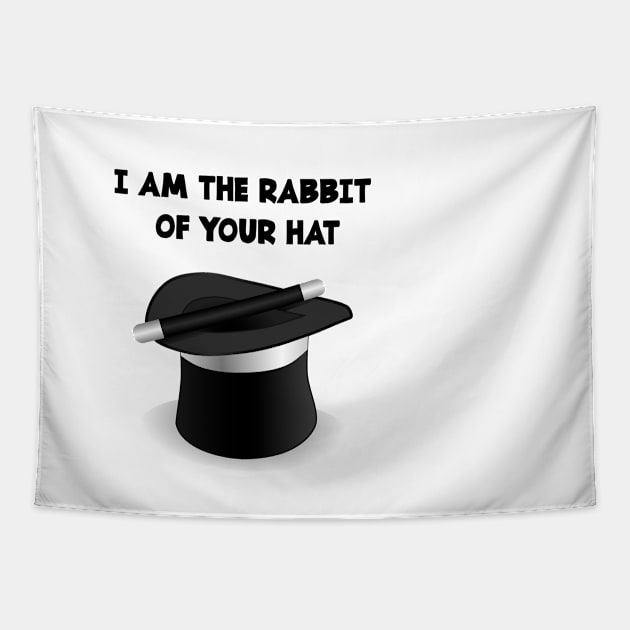 I AM THE RABBIT OF YOUR HAT Tapestry by jcnenm