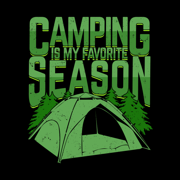 Camping Is My Favorite Season by Dolde08