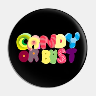 Candy or Bust Pin