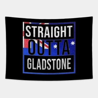 Straight Outta Gladstone - Gift for Australian From Gladstone in Queensland Australia Tapestry