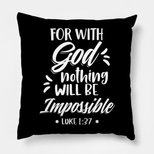 For With God Nothing Will Be Impossible Christian Bible Verse Pillow