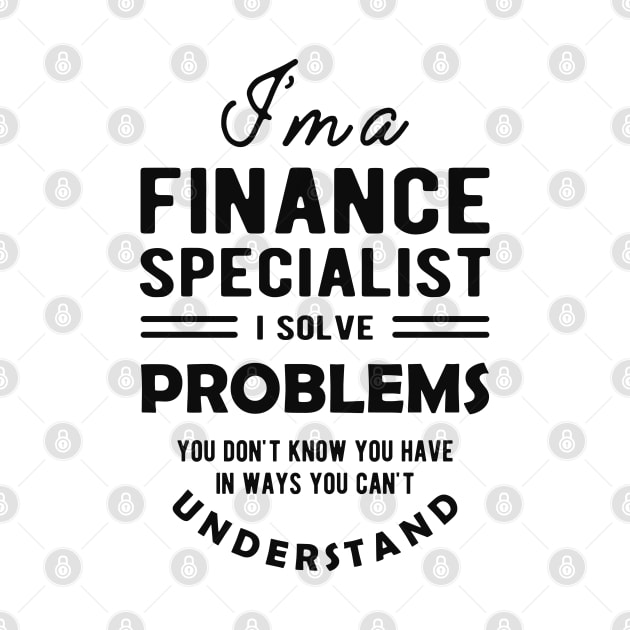 Finance Specialist - I solve problems you don't know by KC Happy Shop