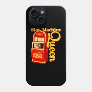 Slot Machine Queen - Games In Las Vegas Phone Case