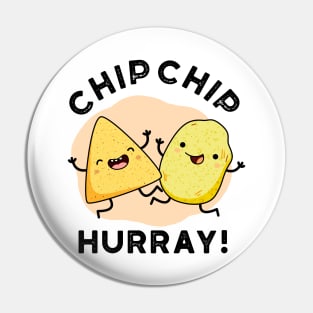 Chip Chip Hooray Cute Happy Crisps Pun Pin