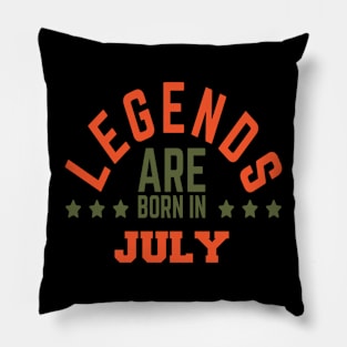 Legends Are Born in July Pillow