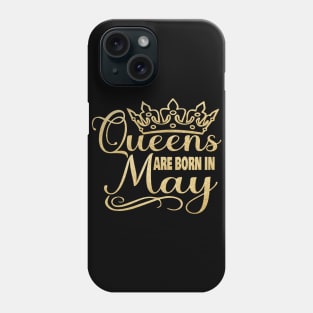 Queens are born in May Phone Case