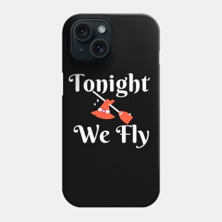 Tonight We Fly Phone Case