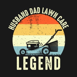 Husband Dad Lawn Care Legend T-Shirt