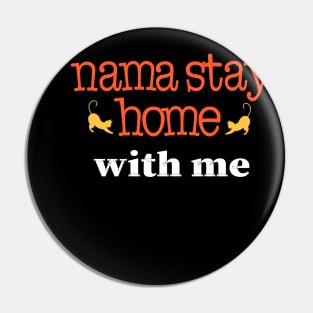 Nama stay home with me ,Cat Lady Shirt ,Cat Lover Shirt, Funny Cat Shirt, Kitten Shirt,Cat Shirt Women, Gift for Her Pin