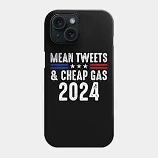 Mean Tweets And Cheap Gas Funny Donald Trump 2024 Election Phone Case