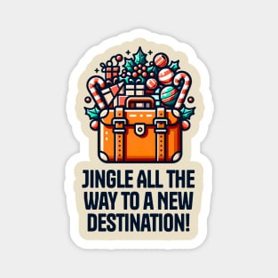 Jingle all the way to a new Destination! Magnet