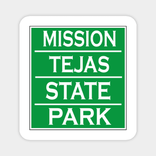 MISSION TEJAS STATE PARK Magnet