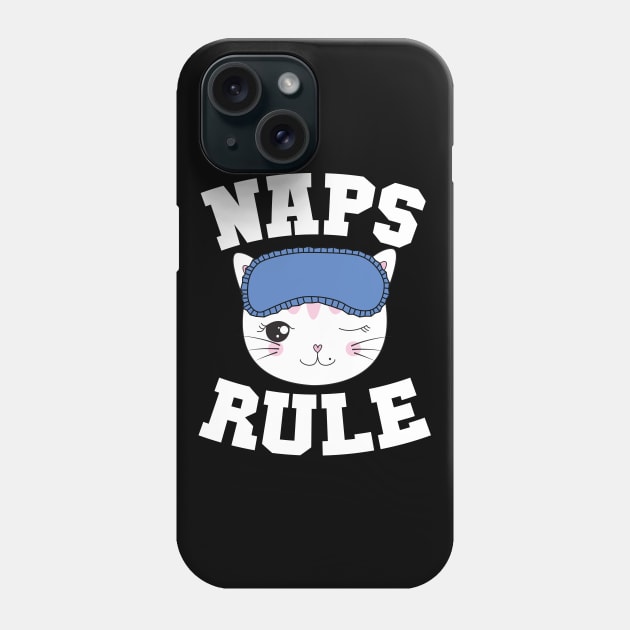 Naps Rule Phone Case by thingsandthings