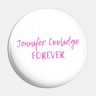 Jennifer Coolidge Forever Pin