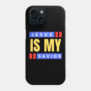 Jesus Is My Savior | Christian Saying Phone Case