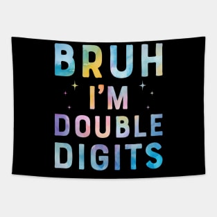 Bruh I'm Double Digits Tapestry