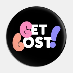 Get Lost! Pin