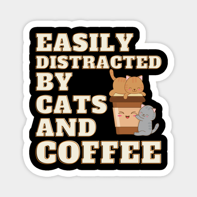 Easily Distracted by Cats and Coffee Magnet by Deliciously Odd