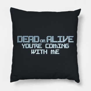 Dead or Alive Pillow