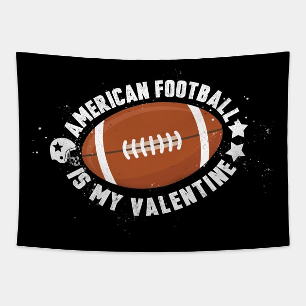 american football is my valentine Tapestry by ahnoun