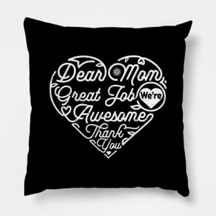 Dear Mom Great Job We‘re Awesome Mother's Day Pillow