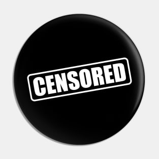 Censored funny saying quote ironic sarcasm gift Pin