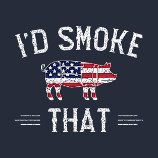 I'd Smoke That T-Shirt