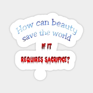 How can beauty save the world? Magnet