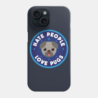 Hate people, love pugs Phone Case