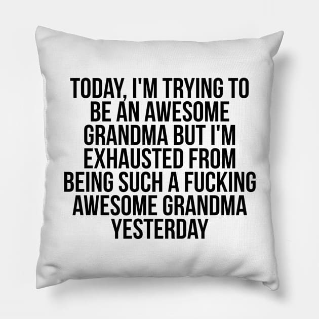 Fkn awesome grandma Pillow by IndigoPine