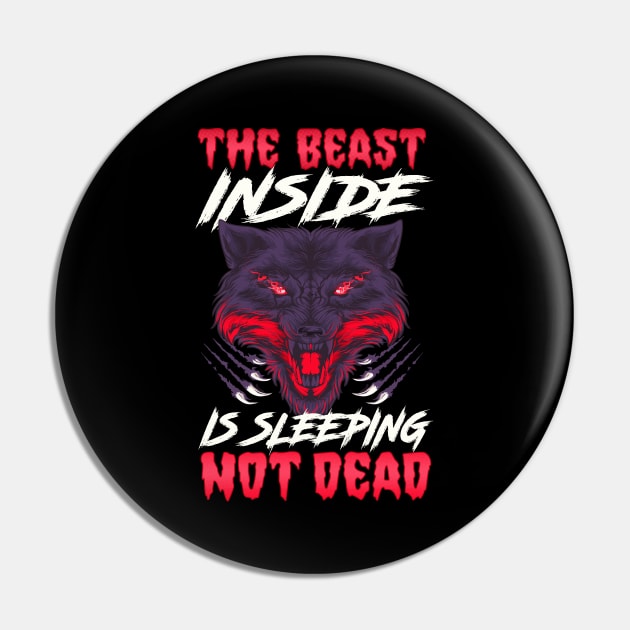 The Beast Inside Is Sleeping Not Dead Fierce Wolf Pin by theperfectpresents