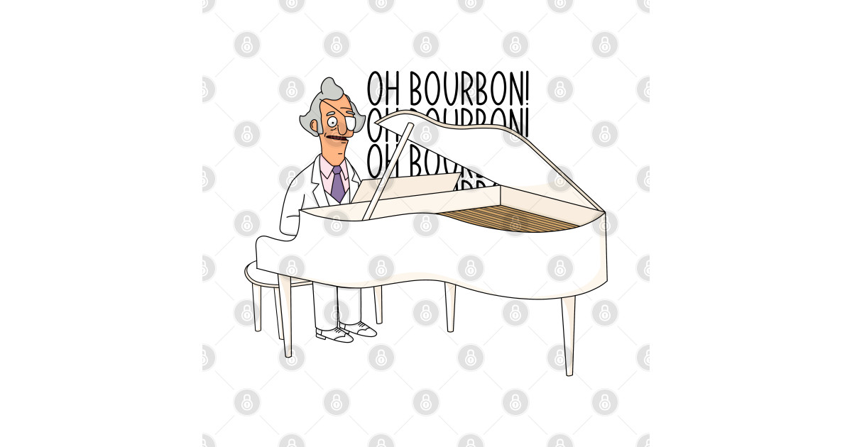 Mr. Fischoeder Oh Bourbon! Bobs Burgers TShirt TeePublic