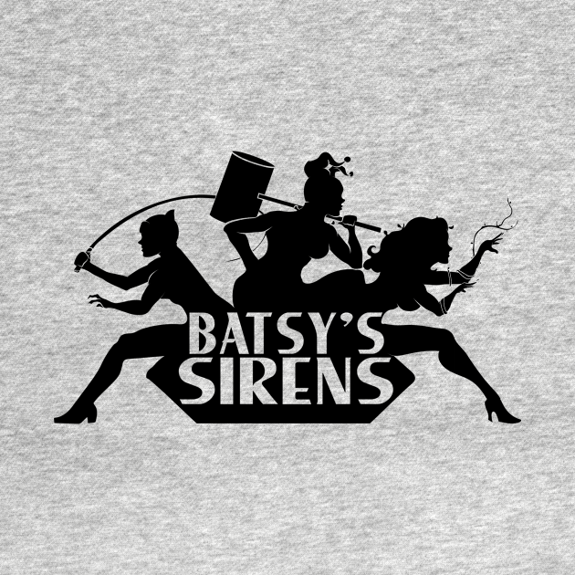 Discover Batsy's Sirens - Batman - T-Shirt