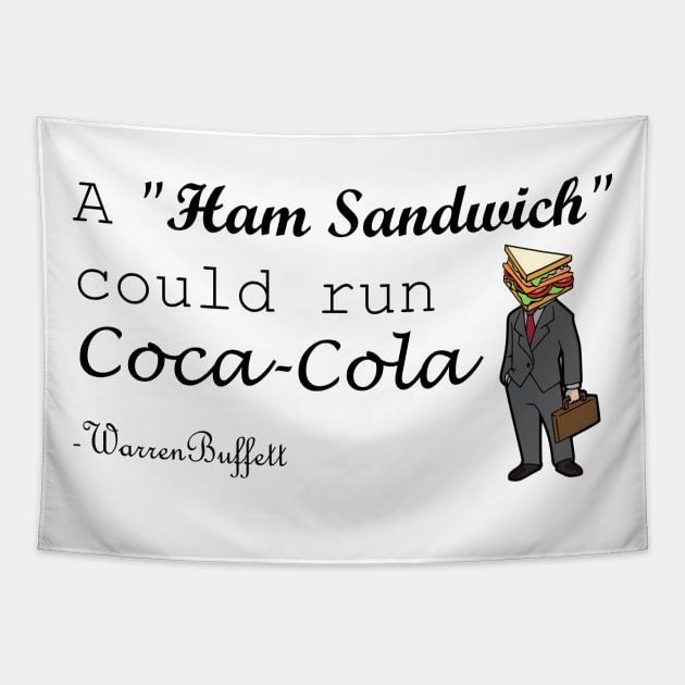 A Ham Sandwich Could Run Coca-cola Warren Buffett Quotes Tapestry by ANEW