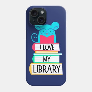 I Love My Library Cute Mouse Reading For Book Lovers Reader Nerds Phone Case