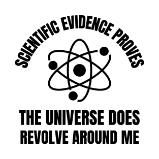 Scientific Evidence PROVES T-Shirt