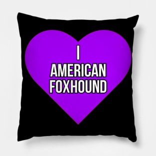 I love American Foxhound Pillow