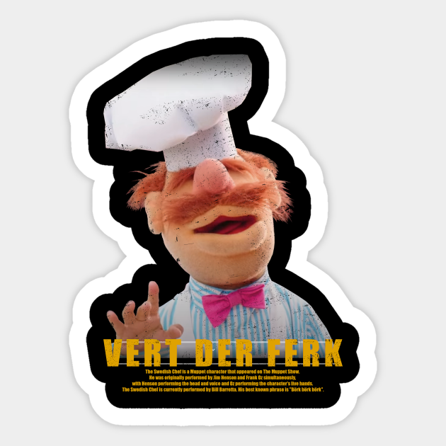 Vert Der Ferk - Swedish Chef - Sticker