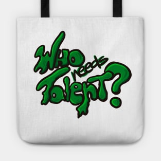 Who needs talent Tote