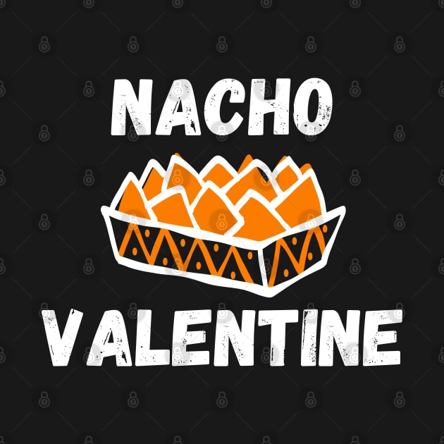 Nacho Valentine - Funny Valentine Nacho Love Gift - Cheesy jokes by KAVA-X