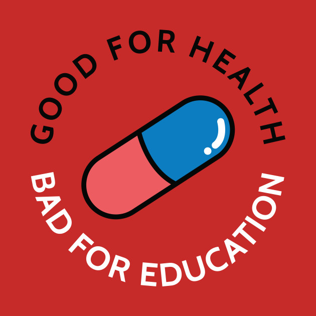 Good For Health Bad For Education v.2 Capsule Design