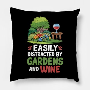 Easily Distracted By Gardens And Wine. Funny Pillow