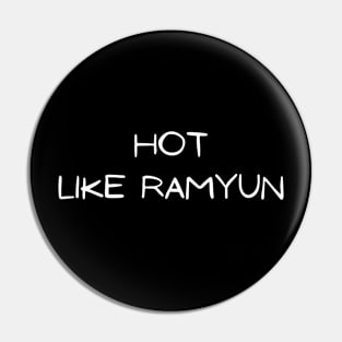 Hot Like Ramyun (Black ver.) Pin